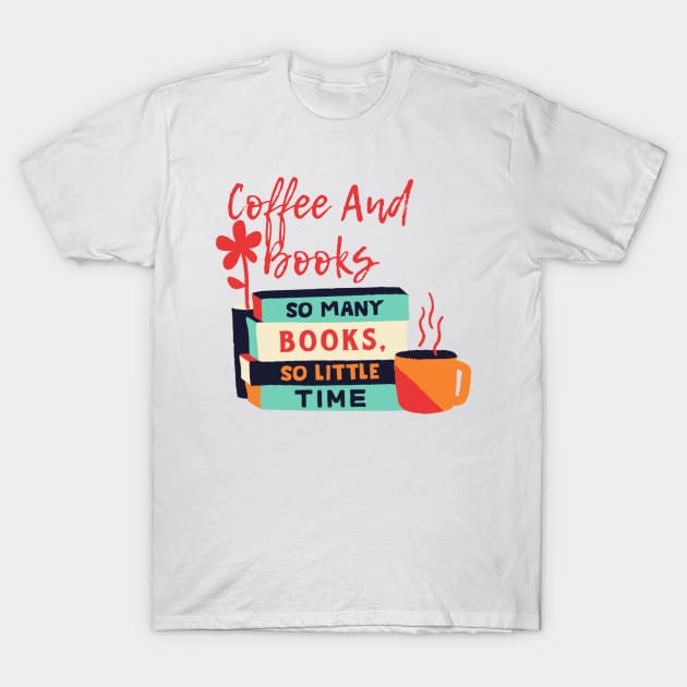 Coffee And Books T-Shirt by Funnysart